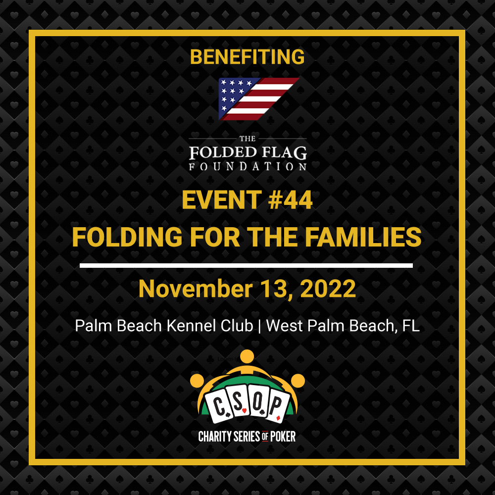 Charity Series of Poker Event 44 - Folding For The Families FFF